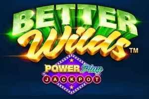 Playtech : Better Wilds PowerPlay Jackpot - AUTOCUAN777
