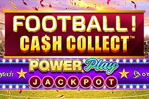 Playtech : Football! Cash Collect™ PowerPlay Jackpot - AUTOCUAN777
