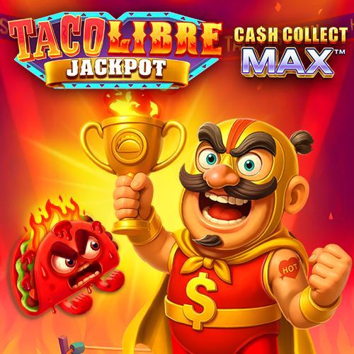 Taco Libre Jackpot: Cash Collect Max - AUTOCUAN777